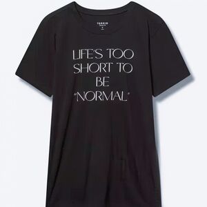 NWT Torrid Graphic Tee "Life's Too Short to Be Normal" 🤍 Size 2X